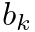 $b_{k}$