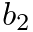 $\displaystyle b_2$