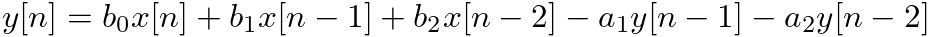 $\displaystyle y[n] = b_0 x[n] + b_1 x[n-1] + b_2 x[n-2] - a_1 y[n-1] - a_2 y[n-2]
$