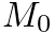 $M_{0}$