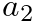 $\displaystyle a_{2}$
