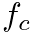 $f_c$